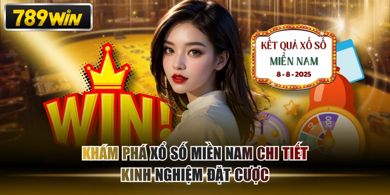 Khám Phá Xổ Số Miền Nam Chi Tiết & Kinh Nghiệm Đặt Cược